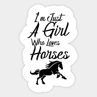 I'm Just A Girl Who Loves Horses Sticker